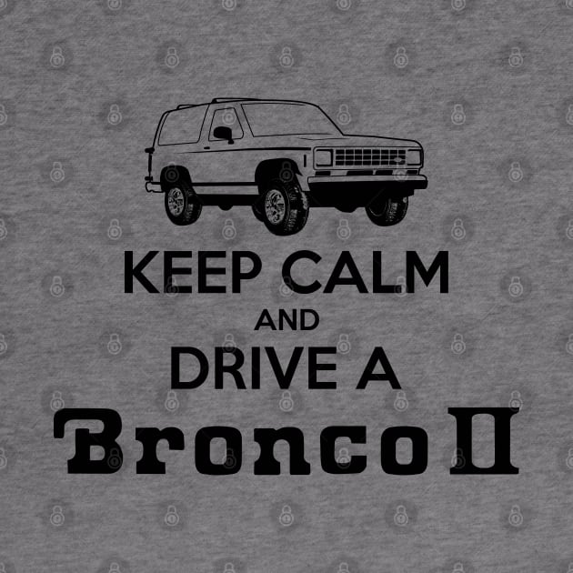 Keep calm and drive a Bronco II Black Print by The OBS Apparel